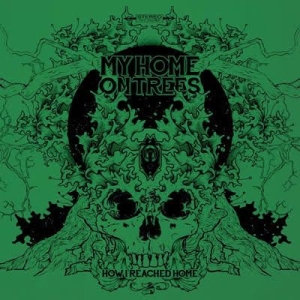 My Home On Trees - How I Reached Home (Green Vinyl) ryhmässä VINYYLI @ Bengans Skivbutik AB (1561068)