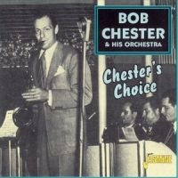 Chester Bob And His Orch. - Chester's Choice ryhmässä CD @ Bengans Skivbutik AB (1561149)