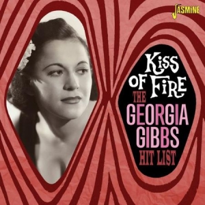 Gibbs Georgia - Kiss Of Fire (The Georgia Gibbs Hit ryhmässä CD @ Bengans Skivbutik AB (1561152)