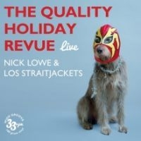 Lowe Nick & Los Straitjackets - The Quality Holiday Revue Live ryhmässä Minishops / Nick Lowe @ Bengans Skivbutik AB (1561219)