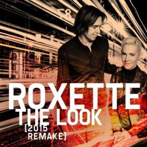 Roxette - The Look (2015 Remake) ryhmässä Minishops / Roxette @ Bengans Skivbutik AB (1564558)