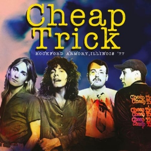 Cheap Trick - Rockford Armory, Illinois '77 ryhmässä CD @ Bengans Skivbutik AB (1570688)