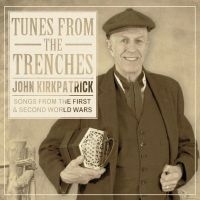 Kirkpatrick John - Tunes From The Trenches ryhmässä CD @ Bengans Skivbutik AB (1702293)