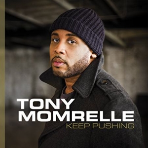 Momrelle Tony - Keep Pushing ryhmässä CD @ Bengans Skivbutik AB (1703953)