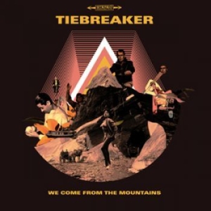 Tiebreaker - We Come From The Mountains ryhmässä CD @ Bengans Skivbutik AB (1705964)