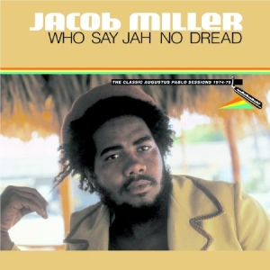 Miller Jacob - Who Say Jah No Dread ryhmässä CD @ Bengans Skivbutik AB (1707875)