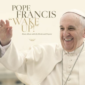 Pope Francis - Wake Up! ryhmässä CD @ Bengans Skivbutik AB (1707950)