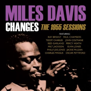 Davis Miles - Changes:1955 Sessions ryhmässä Minishops / Miles Davis @ Bengans Skivbutik AB (1708764)