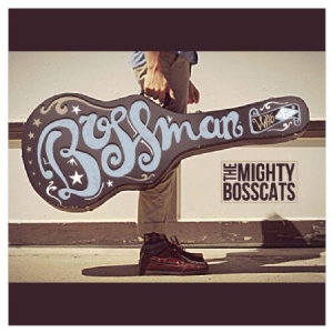 Mighty Bosscats - Bossman ryhmässä CD @ Bengans Skivbutik AB (1708767)