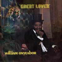 Onyeabor William - Great Lover ryhmässä ME SUOSITTELEMME / Joululahjavinkki: Vinyyli @ Bengans Skivbutik AB (1710192)