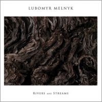 Lubomyr Melnyk - Rivers And Streams ryhmässä VINYYLI @ Bengans Skivbutik AB (1710251)