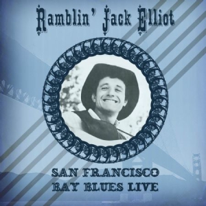 Ramblin' Jack Elliot - San Fransisco Bay Blues ryhmässä CD @ Bengans Skivbutik AB (1710281)