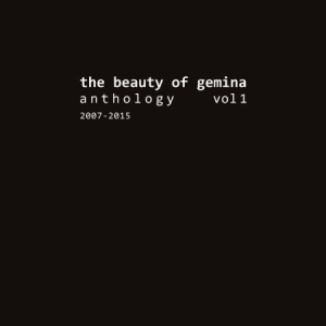 Beauty Of Gemina - Antholgy 1 (2007-2015) ryhmässä CD @ Bengans Skivbutik AB (1710740)