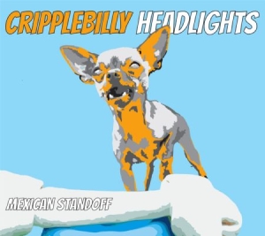 Cripplebilly Headlights - Mexican Standoff ryhmässä Minishops / Zorch Productions @ Bengans Skivbutik AB (1710898)