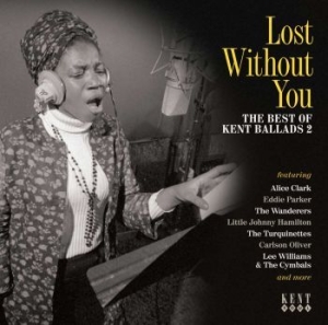 Various Artists - Lost Without You: The Best Of Kent ryhmässä CD @ Bengans Skivbutik AB (1711183)