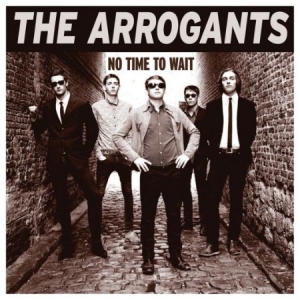 Arrogants - No Time To Wait ryhmässä CD @ Bengans Skivbutik AB (1718742)