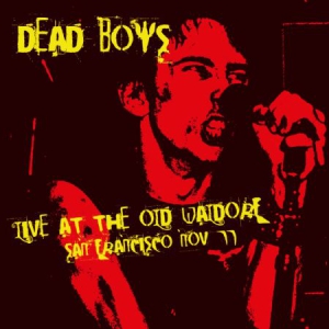 Dead Boys - Live Old Waldorf San Fransisco 1977 ryhmässä CD @ Bengans Skivbutik AB (1718759)