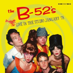 B 52'S - Live In The Studio 1978 ryhmässä CD @ Bengans Skivbutik AB (1718760)