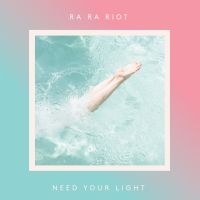 Ra Ra Riot - Need Your Light ryhmässä ME SUOSITTELEMME / Joululahjavinkki: Vinyyli @ Bengans Skivbutik AB (1729675)