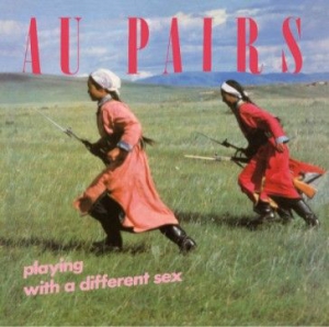 Au Pairs - Playing With A Different Sex ryhmässä CD @ Bengans Skivbutik AB (1732109)