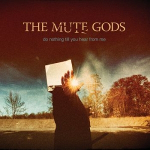 Mute Gods The - Do Nothing Till You Hear From Me ryhmässä VINYYLI @ Bengans Skivbutik AB (1733749)