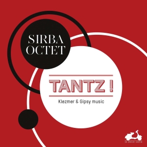 Sirba Octet - Tantz! Klezmer & Gipsy Music ryhmässä CD @ Bengans Skivbutik AB (1733883)