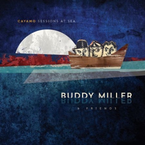 Miller Buddy & Friends - Cayamo Sessions At Sea ryhmässä ME SUOSITTELEMME / Joululahjavinkki: Vinyyli @ Bengans Skivbutik AB (1733928)