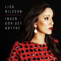 Lisa Nilsson - Ingen Gör Det Bättre ryhmässä CRM - Svensk mogenpop på svenska @ Bengans Skivbutik AB (1736288)