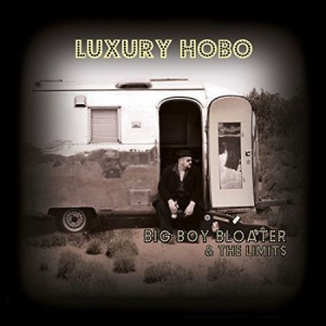 Big Boy Bloater & The Limits - Luxury Hobo ryhmässä ME SUOSITTELEMME / Joululahjavinkki: CD @ Bengans Skivbutik AB (1737288)