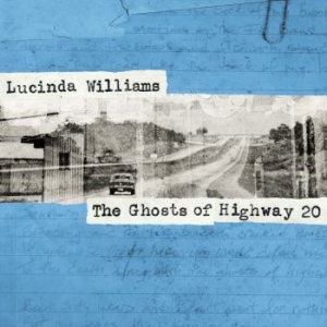 WILLIAMS LUCINDA - Ghosts Of Highway 20 ryhmässä Minishops / Lucinda Williams @ Bengans Skivbutik AB (1788299)