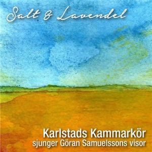 Karlstads Kammarkör/Göran Samuelsso - Salt & Lavendel ryhmässä ME SUOSITTELEMME / Joululahjavinkki: CD @ Bengans Skivbutik AB (1791249)