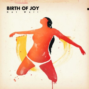 Birth Of Joy - Get Well ryhmässä CD @ Bengans Skivbutik AB (1791349)