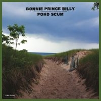 Bonnie 'Prince' Billy - Pond Scum ryhmässä Minishops /  @ Bengans Skivbutik AB (1793600)