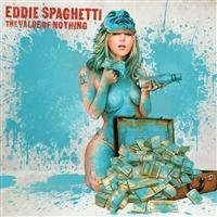 Eddie Spaghetti - Value Of Nothing ryhmässä VINYYLI @ Bengans Skivbutik AB (1794053)