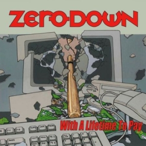 Zero Down - With A Lifetime To Pay ryhmässä CD @ Bengans Skivbutik AB (1794167)