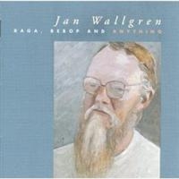 Wallgren Jan - Raga Bebop And Anything ryhmässä CD @ Bengans Skivbutik AB (1795022)