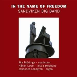 Sandviken Big Band - In The Name Of Freedom ryhmässä CD @ Bengans Skivbutik AB (1795088)