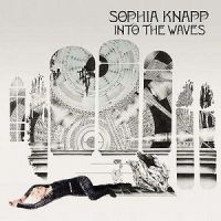 Knapp Sophia - Into The Waves ryhmässä CD @ Bengans Skivbutik AB (1795621)