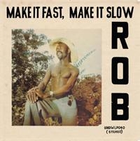 Rob - Make It Fast, Make It Slow ryhmässä CD @ Bengans Skivbutik AB (1795751)