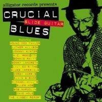 Various Artists - Crucial Slide Guitar Blues ryhmässä CD @ Bengans Skivbutik AB (1795755)