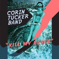 Tucker Band The Corin - Kill My Blues ryhmässä CD @ Bengans Skivbutik AB (1795953)