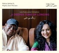 Vahdat Mahsa & Mighty Sam Mcclain - A Deeper Tone Of Longing ryhmässä CD @ Bengans Skivbutik AB (1795962)