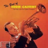 Calvert Eddie - Best Of Eddie Calvert ryhmässä CD @ Bengans Skivbutik AB (1796124)