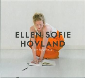 Hovland Ellen Sofie - Vaer Her For Meg ryhmässä ME SUOSITTELEMME / Joululahjavinkki: CD @ Bengans Skivbutik AB (1796392)