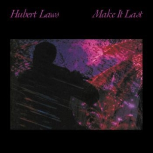 Laws Hubert - Make It Last ryhmässä CD @ Bengans Skivbutik AB (1796620)