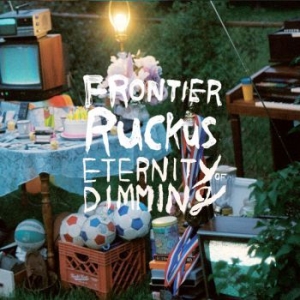 Frontier Ruckus - Eternity Of Dimming ryhmässä CD @ Bengans Skivbutik AB (1796686)