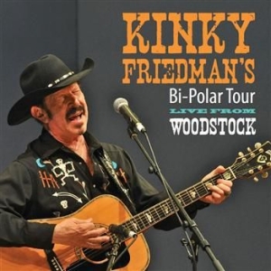 Friedman Kinky - Bi-Polar Tour Live From Woodstock ryhmässä CD @ Bengans Skivbutik AB (1796825)