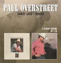 Overstreet Paul - Sowin' Love / Heroes ryhmässä CD @ Bengans Skivbutik AB (1796962)