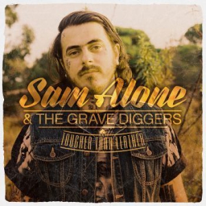 Sam Alone & The Gravediggers - Tougher Than Leather ryhmässä CD @ Bengans Skivbutik AB (1797760)