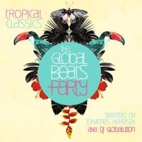 Various Artists - Global Beats Party - Tropical Class ryhmässä CD @ Bengans Skivbutik AB (1797808)